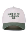 Put It On My Husbands Tab | Hat