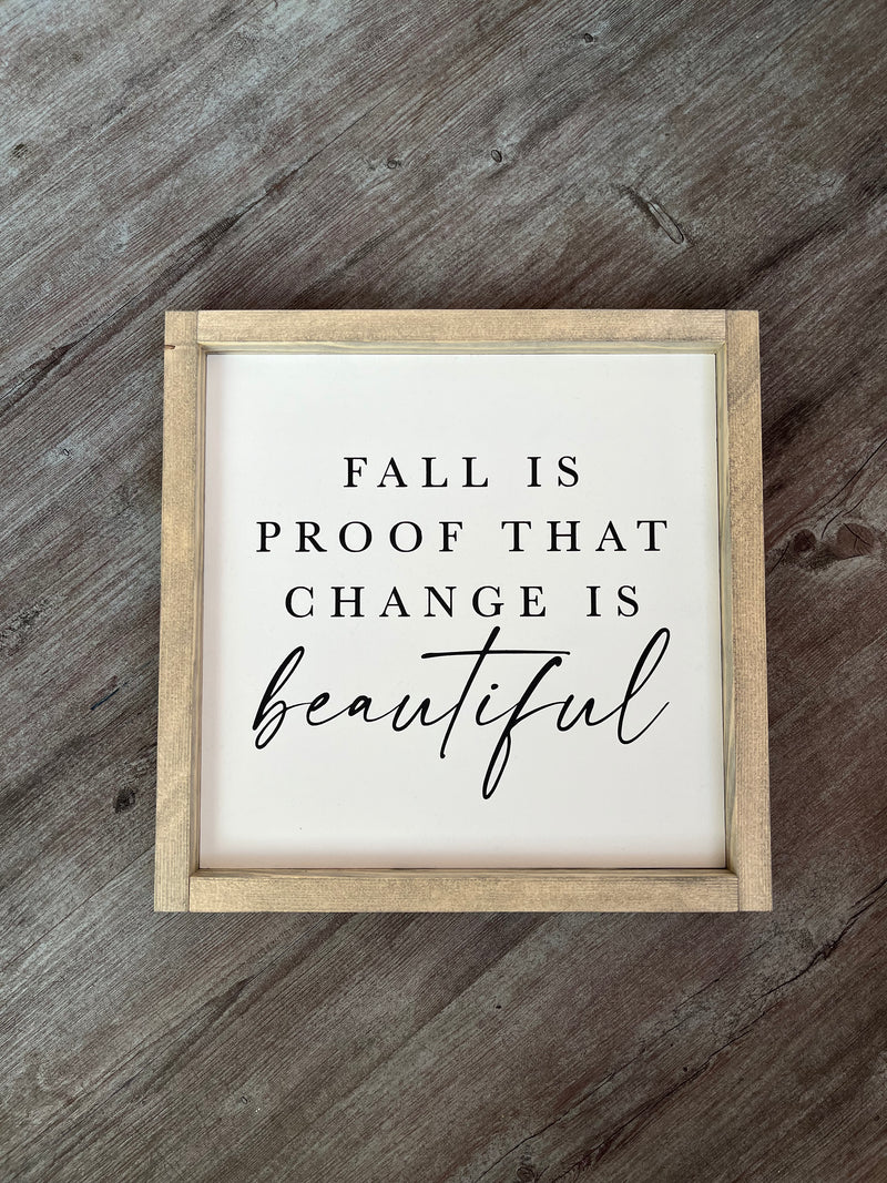 Fall Is Proof Wooden Sign 13x13